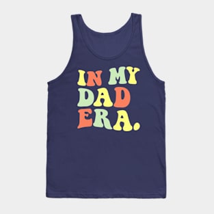 In My Dad Era Dads Gift Tank Top